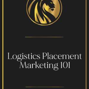 Logistics Placement Marketing 101